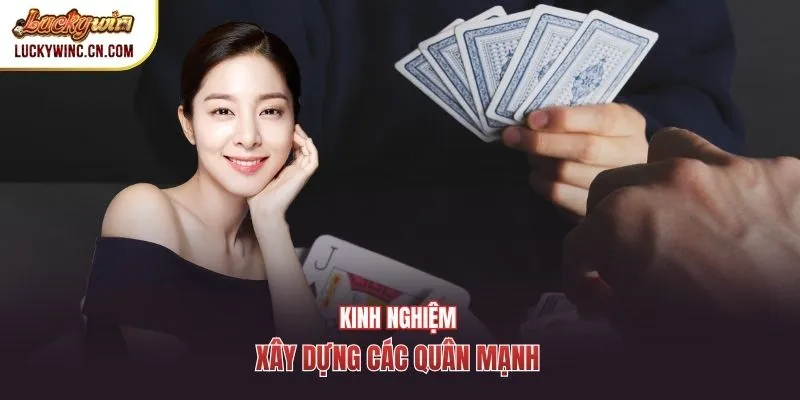 Kinh nghiệm xây dựng các quân mạnh