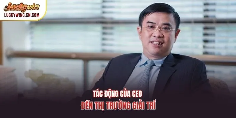Tác động của CEO đến thị trường giải trí