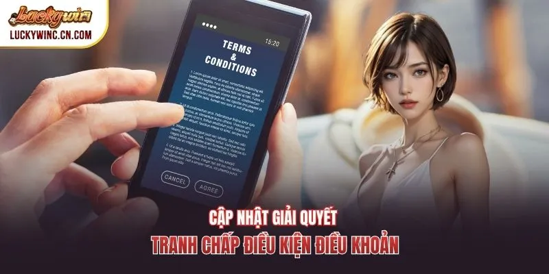 Cập nhật giải quyết tranh chấp điều kiện điều khoản
