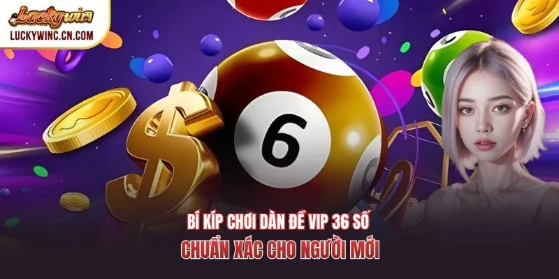 Dàn Đề VIP 36 Số