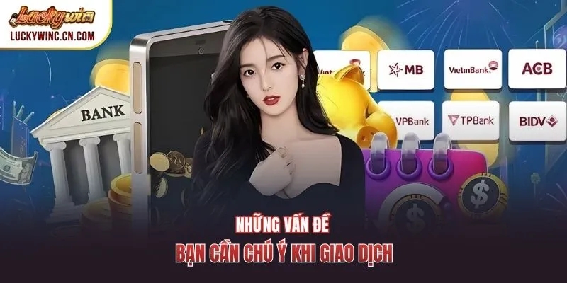 Những vấn đề bạn cần chú ý khi giao dịch