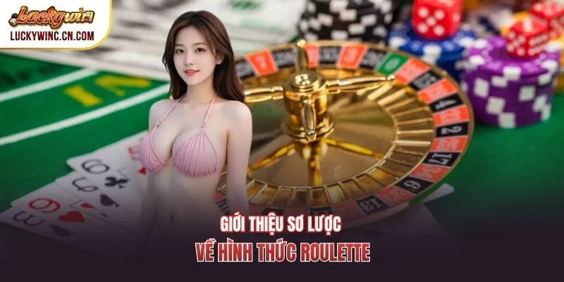 Giới thiệu sơ lược về hình thức roulette