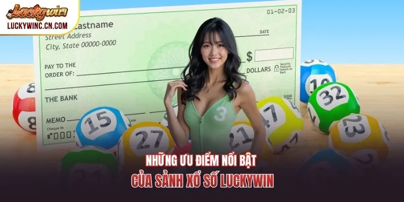 Những ưu điểm nổi bật của sảnh xổ số luckywin